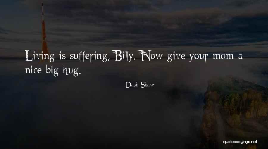 Dash Shaw Quotes 2027752 Dash Shaw Quotes 2027752