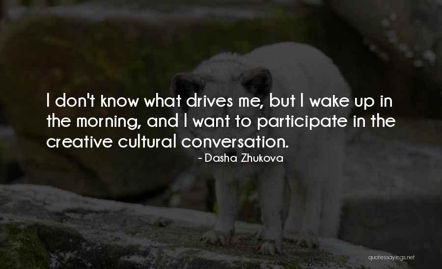 Dasha Zhukova Quotes 1092105