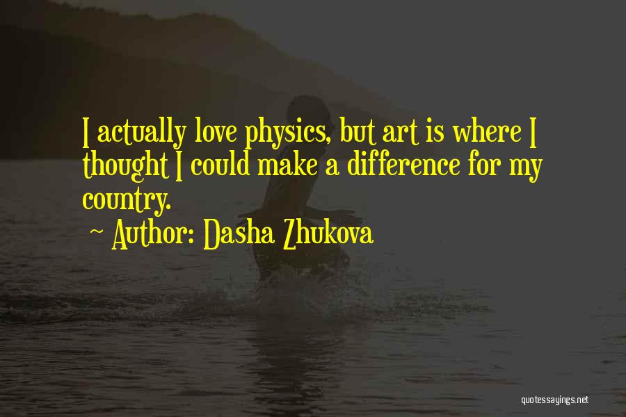 Dasha Zhukova Quotes 1105062