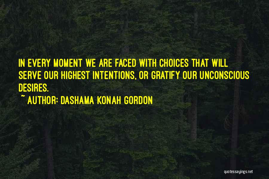 Dashama Konah Gordon Quotes 788837
