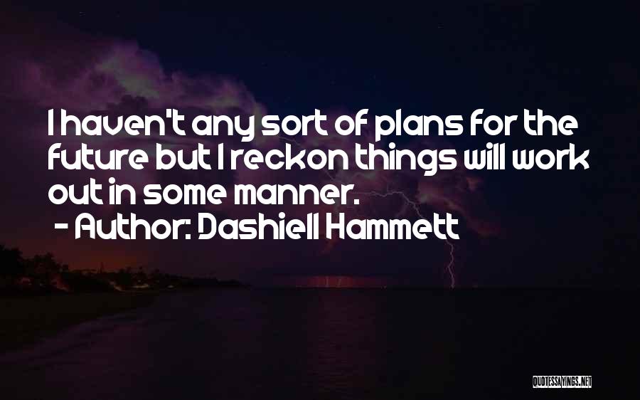 Dashiell Hammett Quotes 1062233