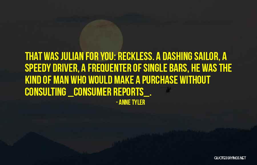 Dashing Man Quotes By Anne Tyler Dashing Man Quotes By Anne Tyler