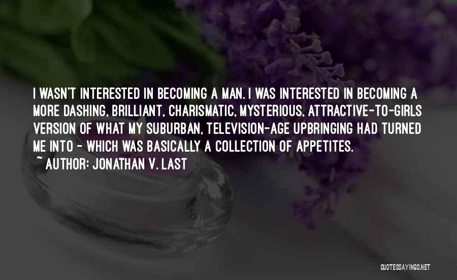 Dashing Man Quotes By Jonathan V. Last