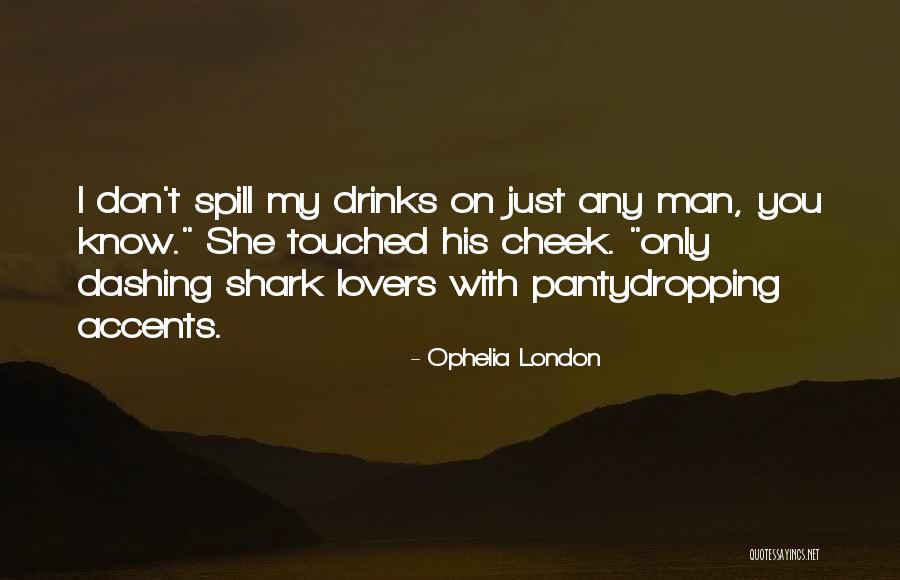 Dashing Man Quotes By Ophelia London