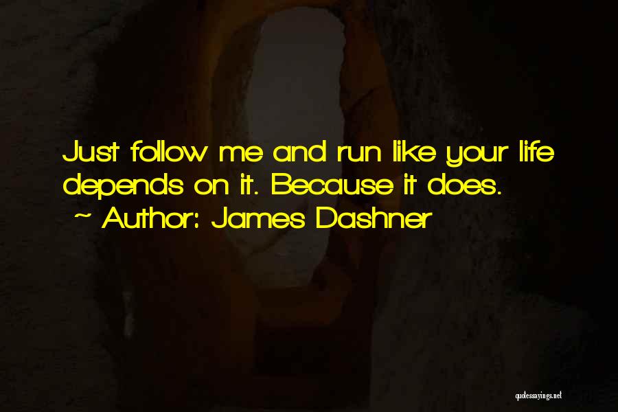 Dashner Quotes By James Dashner