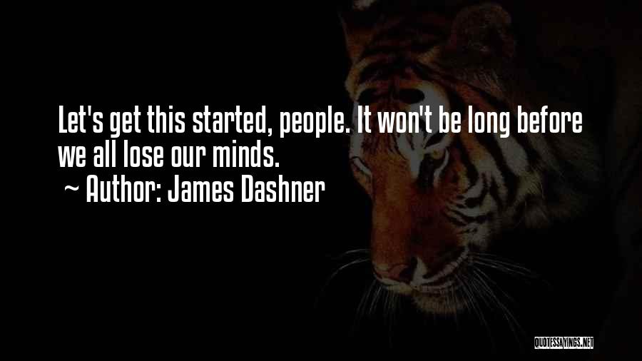 Dashner Quotes By James Dashner