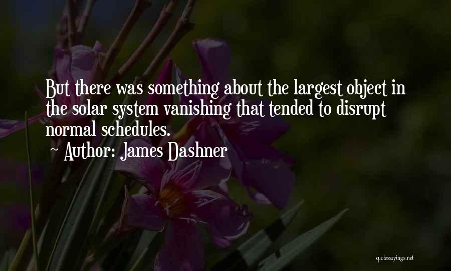 Dashner Quotes By James Dashner