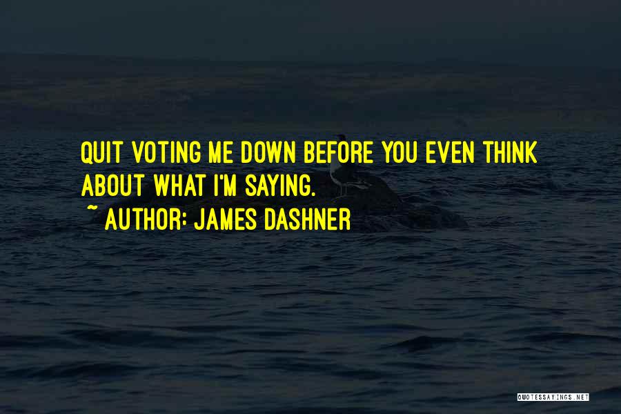 Dashner Quotes By James Dashner