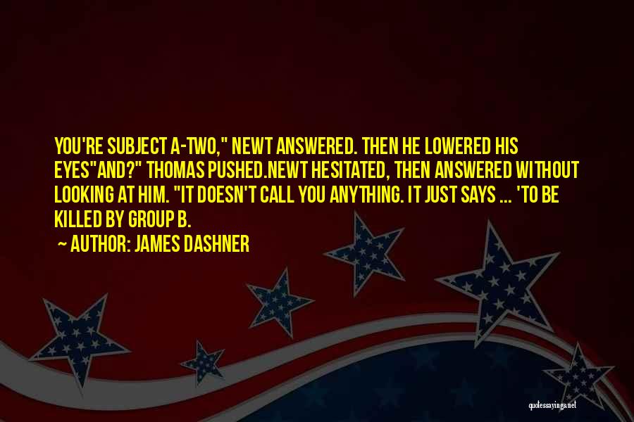 Dashner Quotes By James Dashner