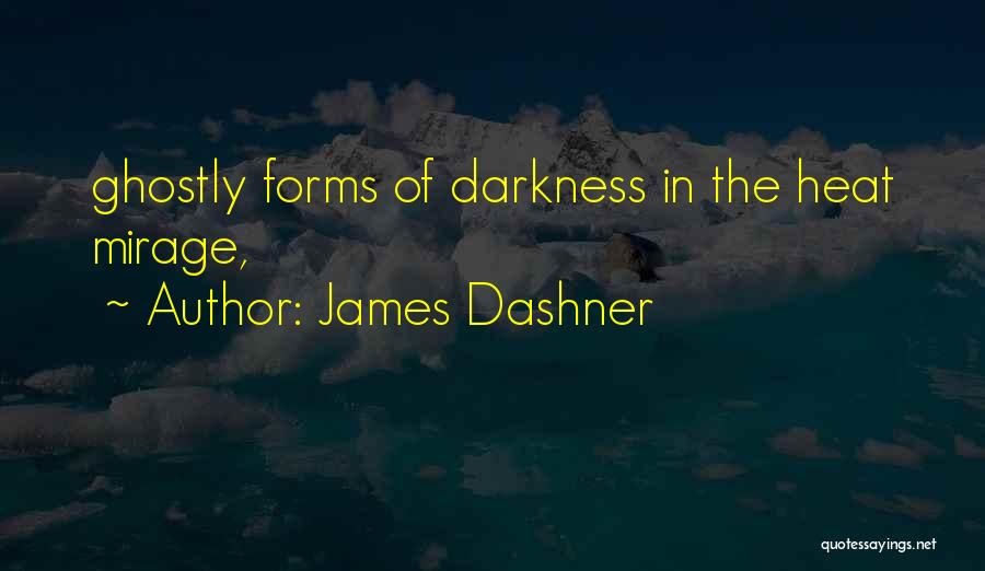 Dashner Quotes By James Dashner