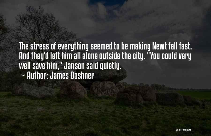 Dashner Quotes By James Dashner