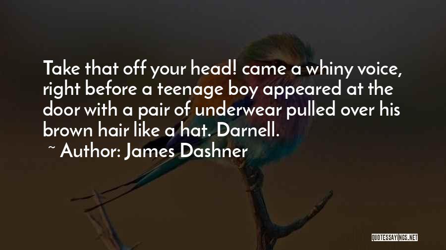 Dashner Quotes By James Dashner