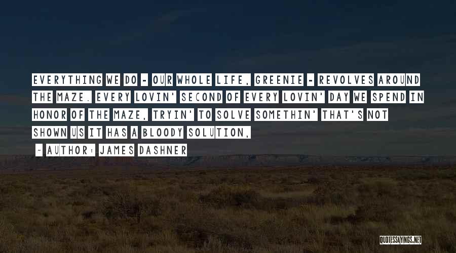 Dashner Quotes By James Dashner