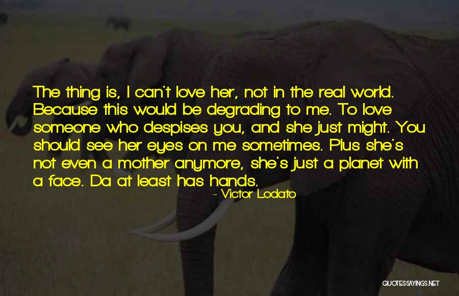 Dassana Zendejas Quotes By Victor Lodato Dassana Zendejas Quotes By Victor Lodato