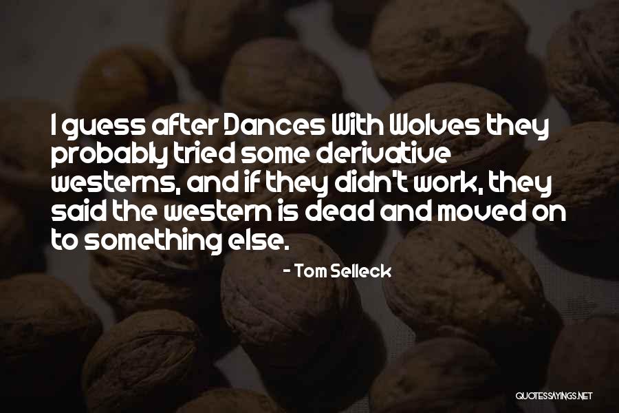 Dastor 2017 Quotes By Tom Selleck Dastor 2017 Quotes By Tom Selleck