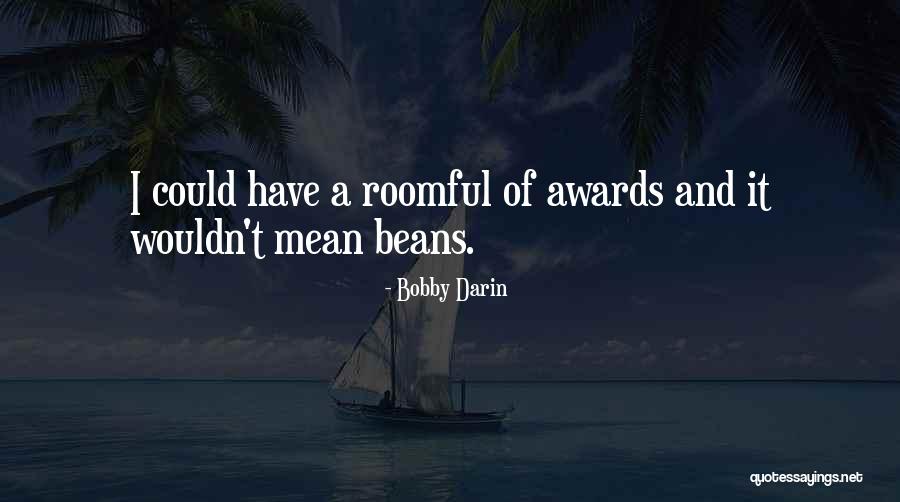 Dasypus Bellus Quotes By Bobby Darin Dasypus Bellus Quotes By Bobby Darin
