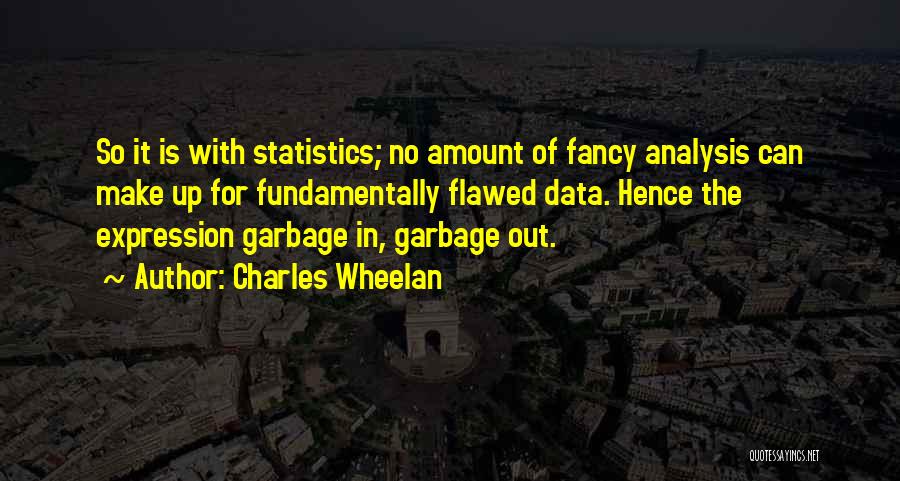 Data Analysis Quotes By Charles Wheelan