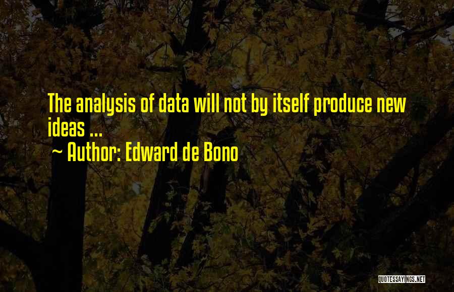 Data Analysis Quotes By Edward De Bono