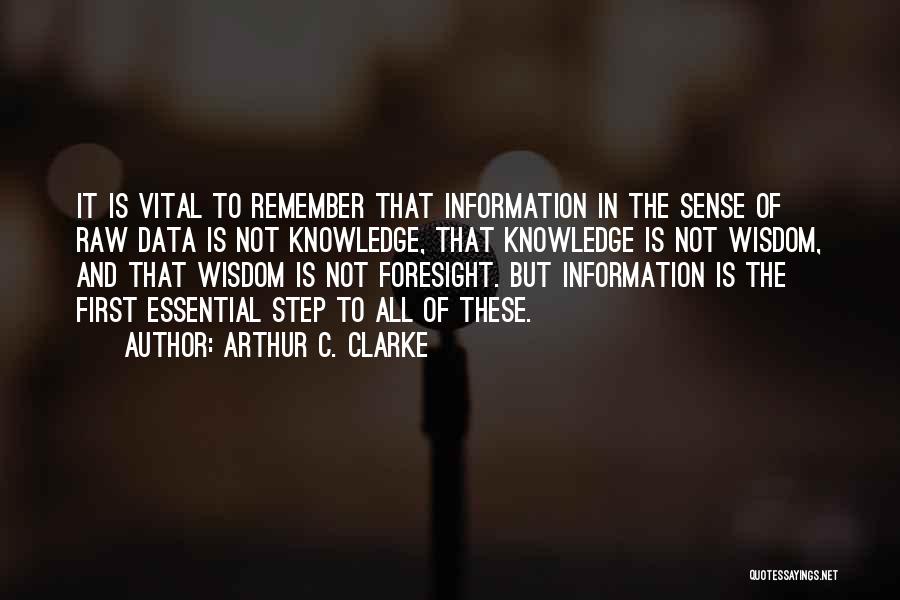 Data And Knowledge Quotes By Arthur C. Clarke