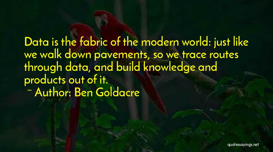 Data And Knowledge Quotes By Ben Goldacre