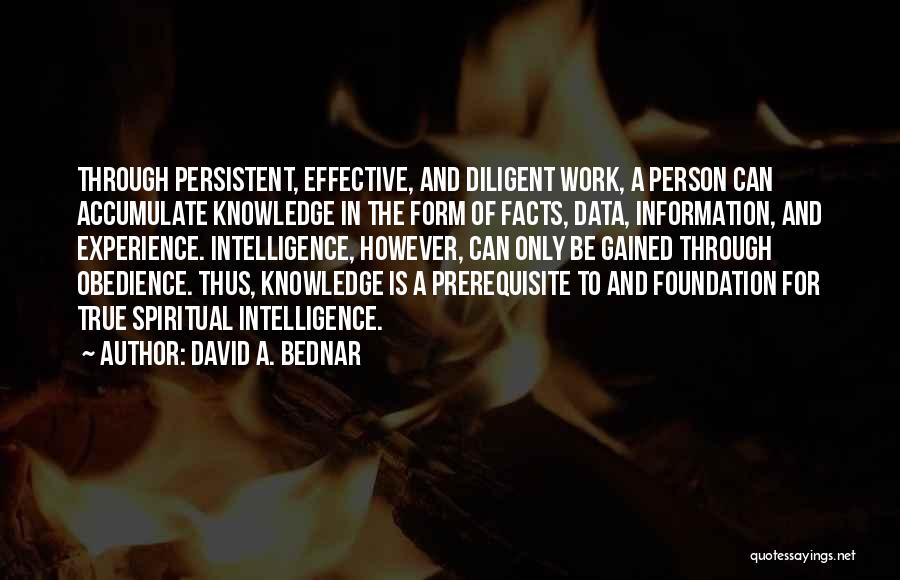 Data And Knowledge Quotes By David A. Bednar