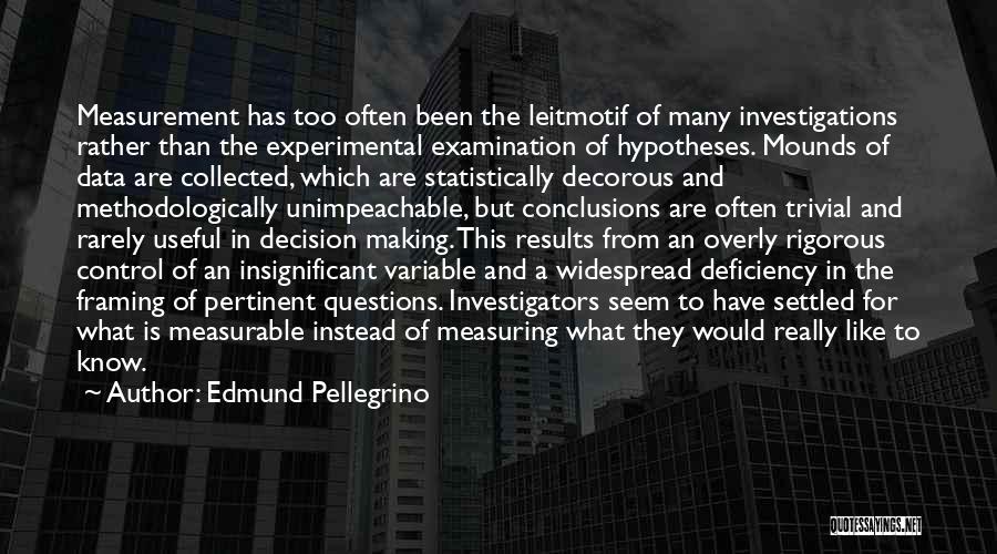 Data And Knowledge Quotes By Edmund Pellegrino