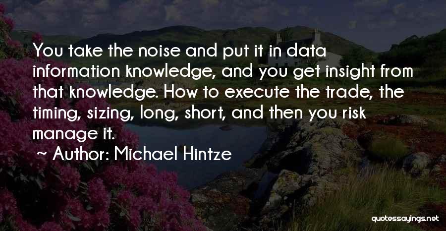 Data And Knowledge Quotes By Michael Hintze