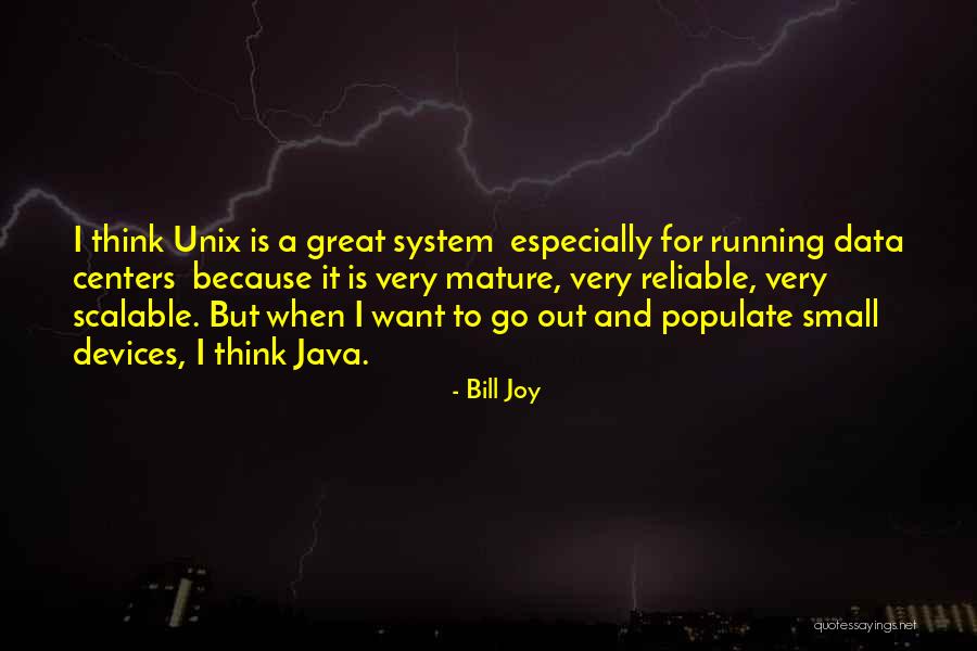 Data Centers Quotes By Bill Joy