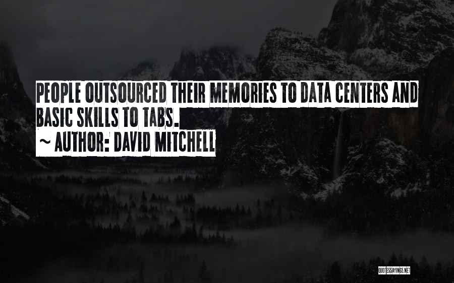Data Centers Quotes By David Mitchell