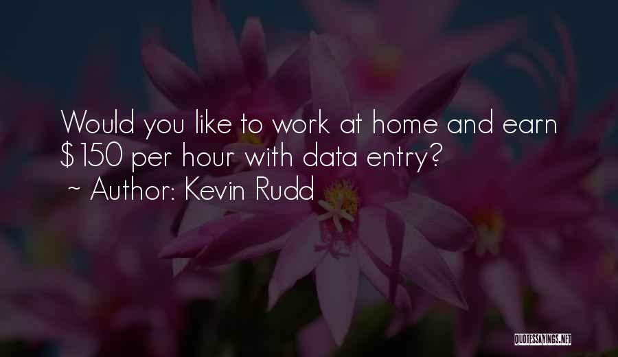 Data Entry Quotes By Kevin Rudd