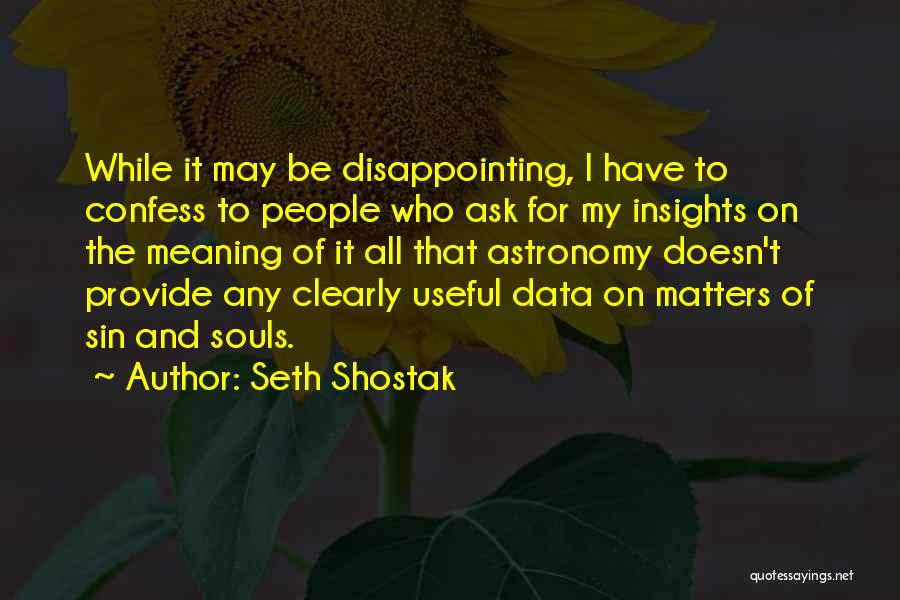 Data Insights Quotes By Seth Shostak