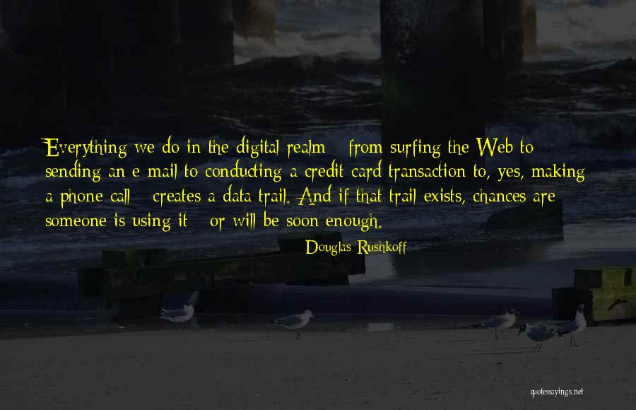 Data Is Everything Quotes By Douglas Rushkoff Data Is Everything Quotes By Douglas Rushkoff