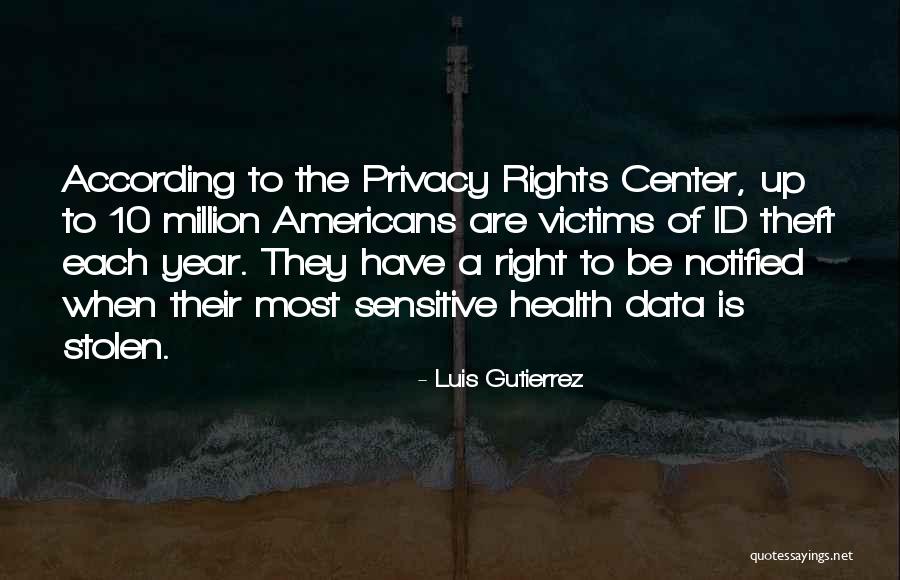 Data Privacy Quotes By Luis Gutierrez