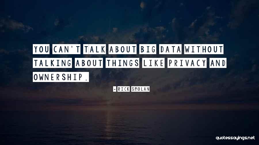 Data Privacy Quotes By Rick Smolan Data Privacy Quotes By Rick Smolan
