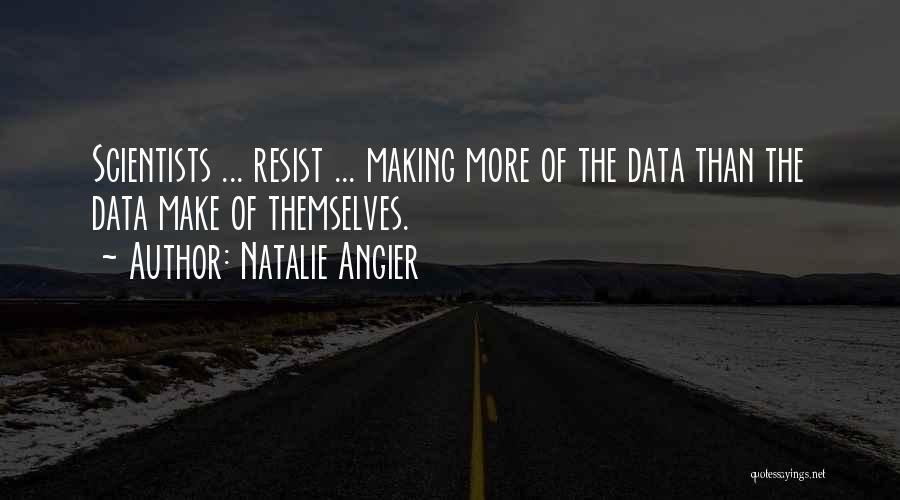 Data Science Quotes By Natalie Angier