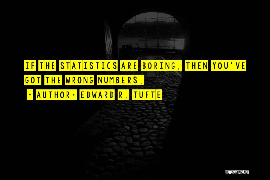 Data Visualization Quotes By Edward R. Tufte