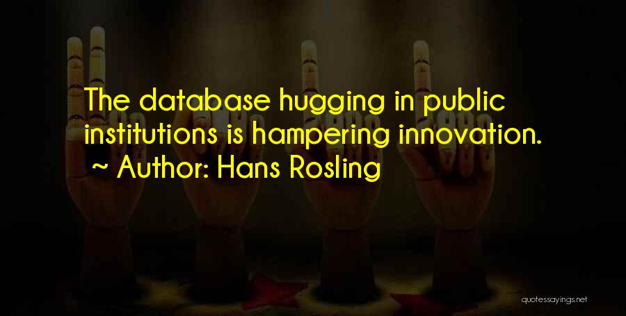 Database Quotes By Hans Rosling