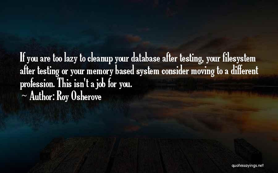 Database Quotes By Roy Osherove