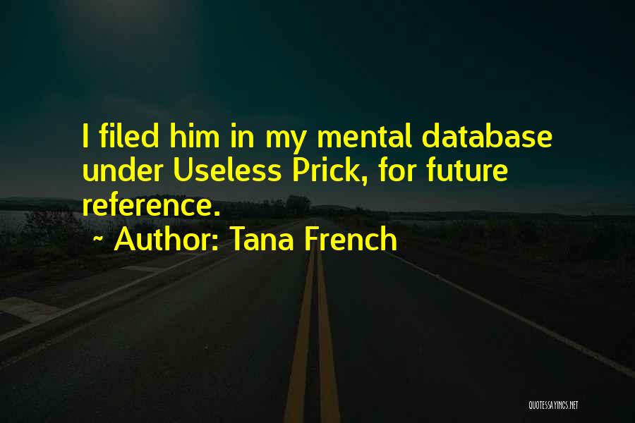 Database Quotes By Tana French