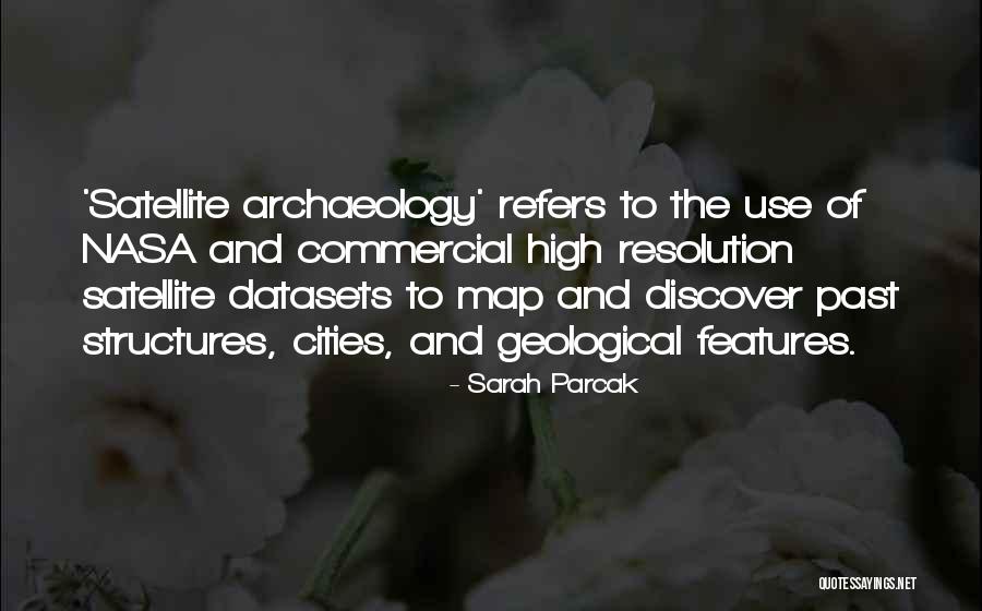 Datasets Quotes By Sarah Parcak Datasets Quotes By Sarah Parcak