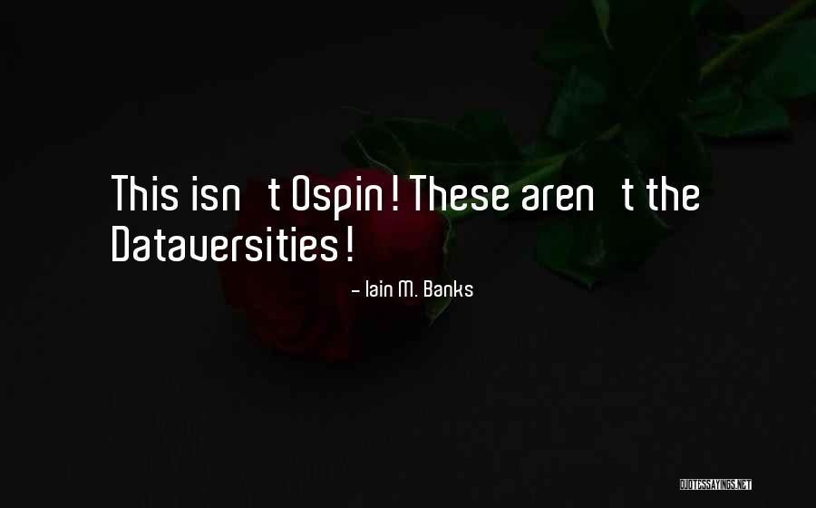 Dataversities Quotes By Iain M. Banks Dataversities Quotes By Iain M. Banks