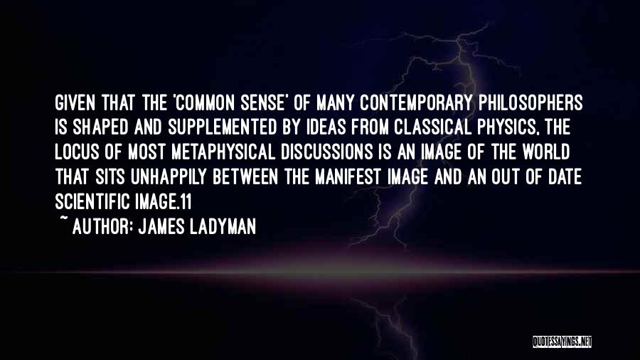 Date 11-12-13 Quotes By James Ladyman