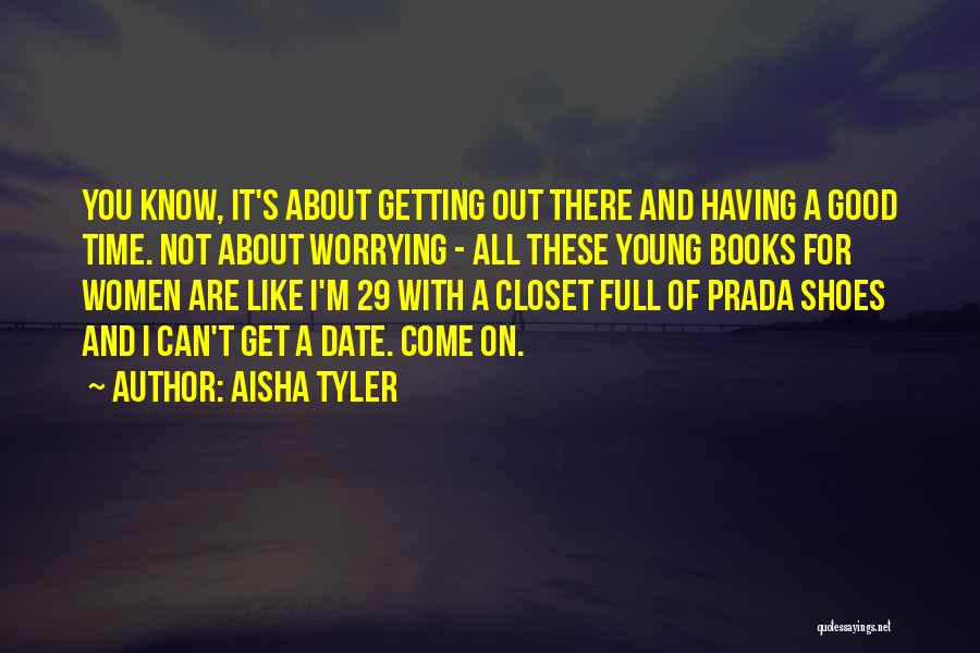 Date And Time Quotes By Aisha Tyler