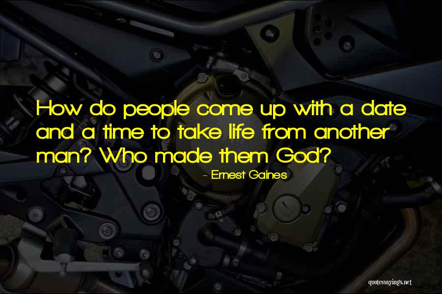 Date And Time Quotes By Ernest Gaines