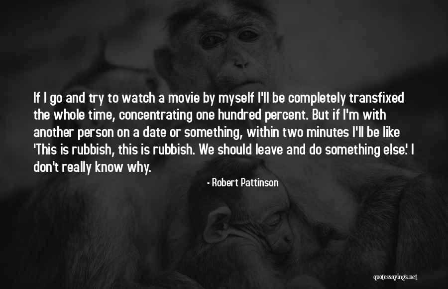 Date And Time Quotes By Robert Pattinson Date And Time Quotes By Robert Pattinson