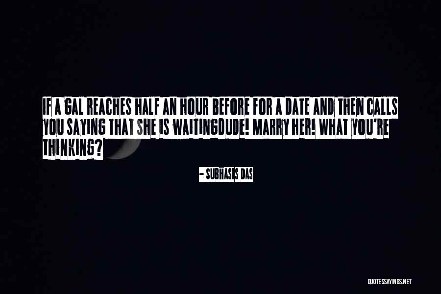 Date For Love Quotes By Subhasis Das Date For Love Quotes By Subhasis Das