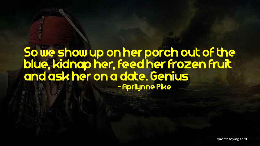 Date Fruit Quotes By Aprilynne Pike Date Fruit Quotes By Aprilynne Pike