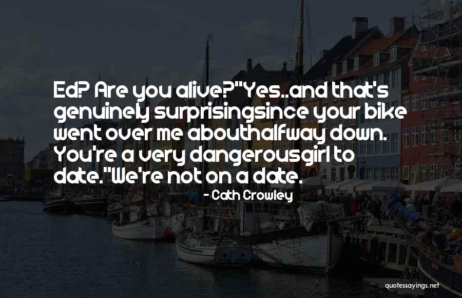 Date Me Quotes By Cath Crowley Date Me Quotes By Cath Crowley