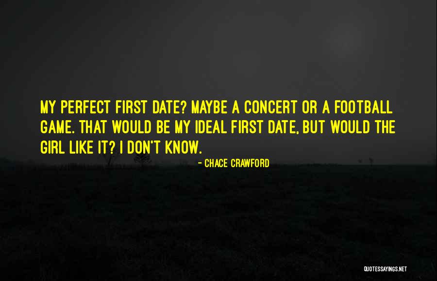 Date The Girl That Quotes By Chace Crawford Date The Girl That Quotes By Chace Crawford