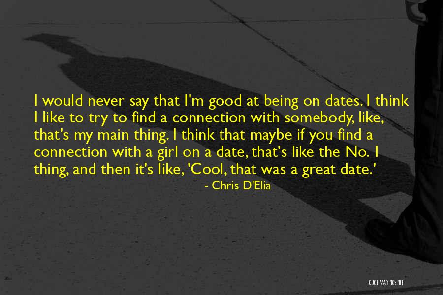 Date The Girl That Quotes By Chris D'Elia Date The Girl That Quotes By Chris D'Elia